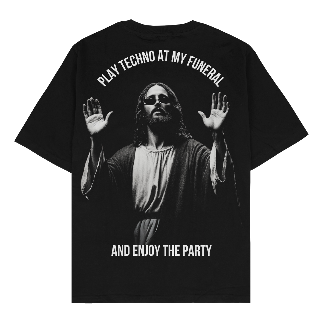 PLAY TECHNO AT MY FUNERAL oversized t-shirt